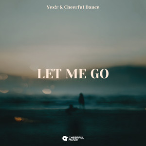 Let me go