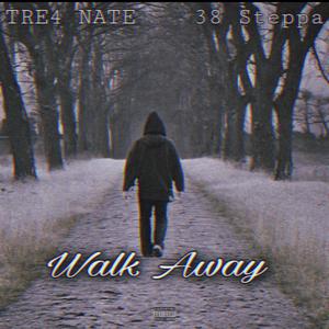 Walk Away (feat. 38 Steppa) (Explicit)