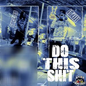 DO THIS SH¡T (feat. Gucci Lo & BeYourOwnBoss Records) (Explicit)