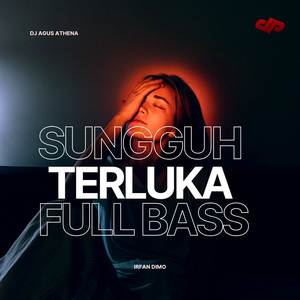 DJ Sungguh Terluka Full Bass Anthem