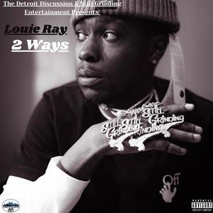 The Detroit Discussion Presents: 2 Ways (feat. Louie Ray) [Explicit]