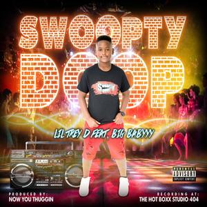 SWOOPTY DOOP (feat. BIG BABYYY)