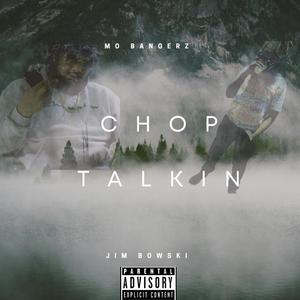 Chop Talkin (feat. Jim Bowski) (Explicit)