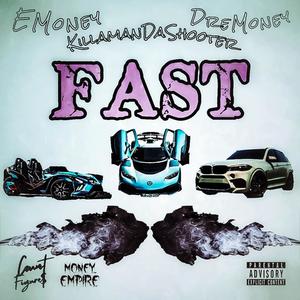 FAST (feat. DreMoney01 & Killaman Da Shooter) (Explicit)