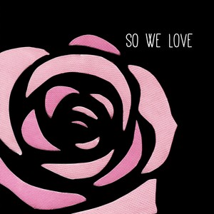 So We Love