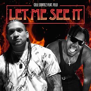 Let Me See IT(feat. Felo) (Explicit)