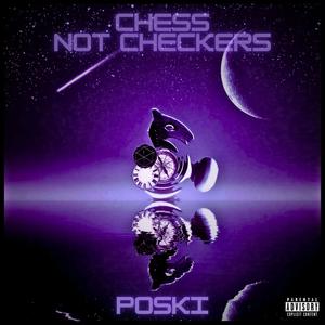 Chess Not Checkers (Explicit)