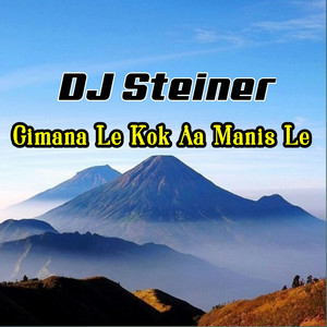 Gimana Le Kok Aa Manis Le