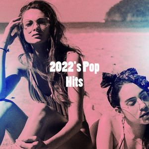 2022's Pop Hits