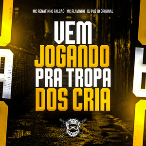 Vem Jogando pra Tropa dos Cria (Explicit)