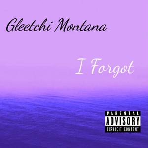 Gleetchi Montana (I forgot) [Explicit]