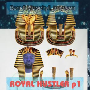 ROYAL HURSTLER p1 (feat. treyecon & mizo phyll)