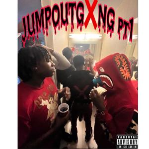 JUMPOUTGXNG PT1 (Explicit)