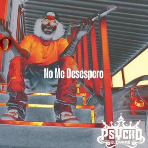 No Me Desespero (Explicit)