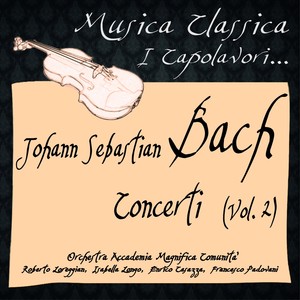 Bach: Concerti, Vol. 2 (Musica Classica - I Capolavori...)