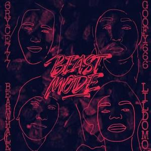 BEAST MODE(feat. Lil Domo, Goofy & 6ryce 777) (Explicit)