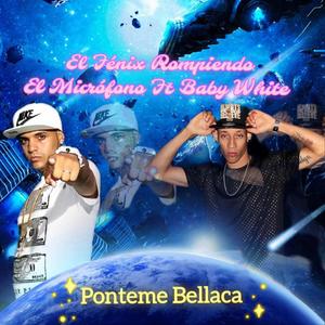 Ponteme Bellaca (feat. Baby White) (Explicit)