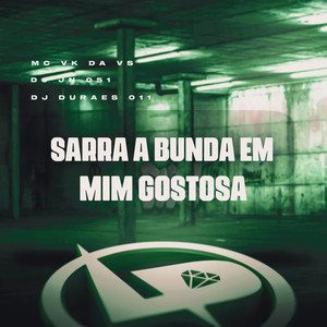 Sarra a Bunda em Mim Gostosa (Explicit)