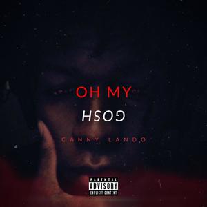 Oh My Gosh (Explicit)