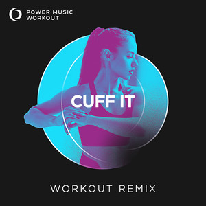 Cuff It (Extended Workout Remix 128 BPM)