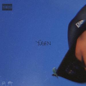 YŪGEN (Explicit)