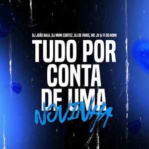 Tudo Por Conta De Uma Novinha (Explicit)