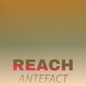 Reach Antefact