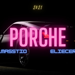 Porche (feat. Eliecer) (Explicit)