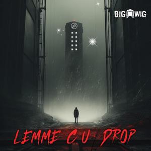 Lemme C U Drop