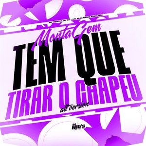 Montagem Tem Que Tirar o Chapeu Alt Version (Explicit)