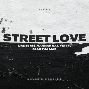 Street Love (feat. Dante M'$, Vannah Rae & Blak Tha Map) (Explicit)