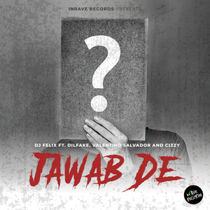 Jawab De (feat. Dil Fake, Valentino Salvador & Cizzy)