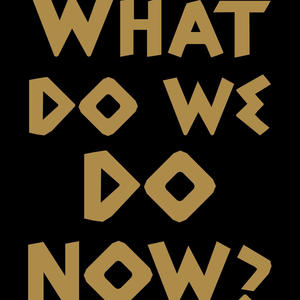 What Do We Do Now? (Acapella Version)