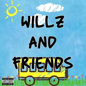 Willz and Friends (Explicit)