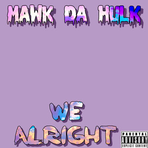 We Alright (Explicit)