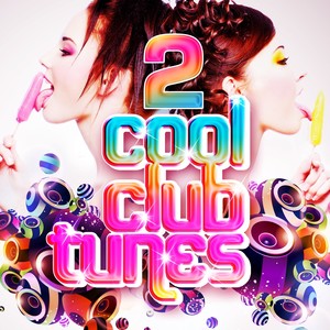 Cool Club Tunes, Vol. 2 (Best in Club, Electro and DJ's Ibiza Disco House Grooves)