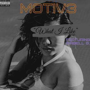 What I Like (feat. Isabell G) [Explicit]