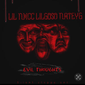 Evil thoughts (feat. Lil nxcc & Nateyg) [Explicit]