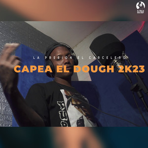 Capea el Dough 2K23 (Explicit)