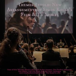 Themes Retold: New Arrangements of Simon Kölle's Film & TV Scores (Cinematic Compositions Collection)