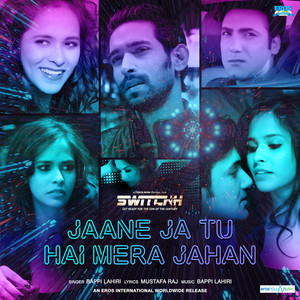 Jaane Ja Tu Hai Mera Jahan (From "Switchh") - Single