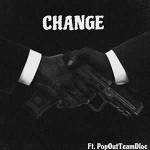 Change (feat. PopOutTeamDloc) [Explicit]