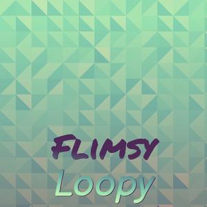 Flimsy Loopy