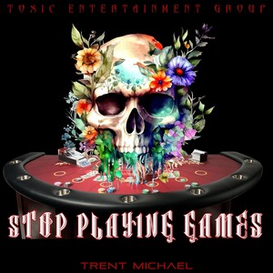Stop Playing Games (Explicit)