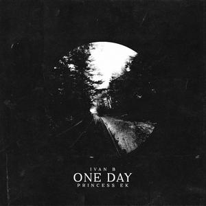 One Day (feat. Princess EK)