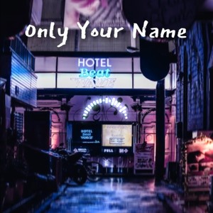 Only Your Name (feat. Ellie Jones)