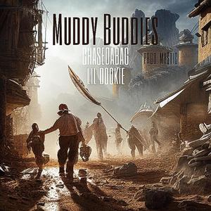 Muddy Buddies (feat. CHASEDABAG & MY$TIC) (Explicit)