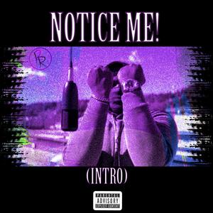 NOTICE ME! (INTRO) (Explicit)