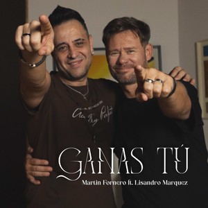 Ganas Tú (feat. Lisandro Marquez)