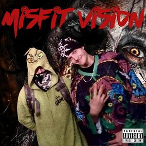 Misfit Vision (Explicit)